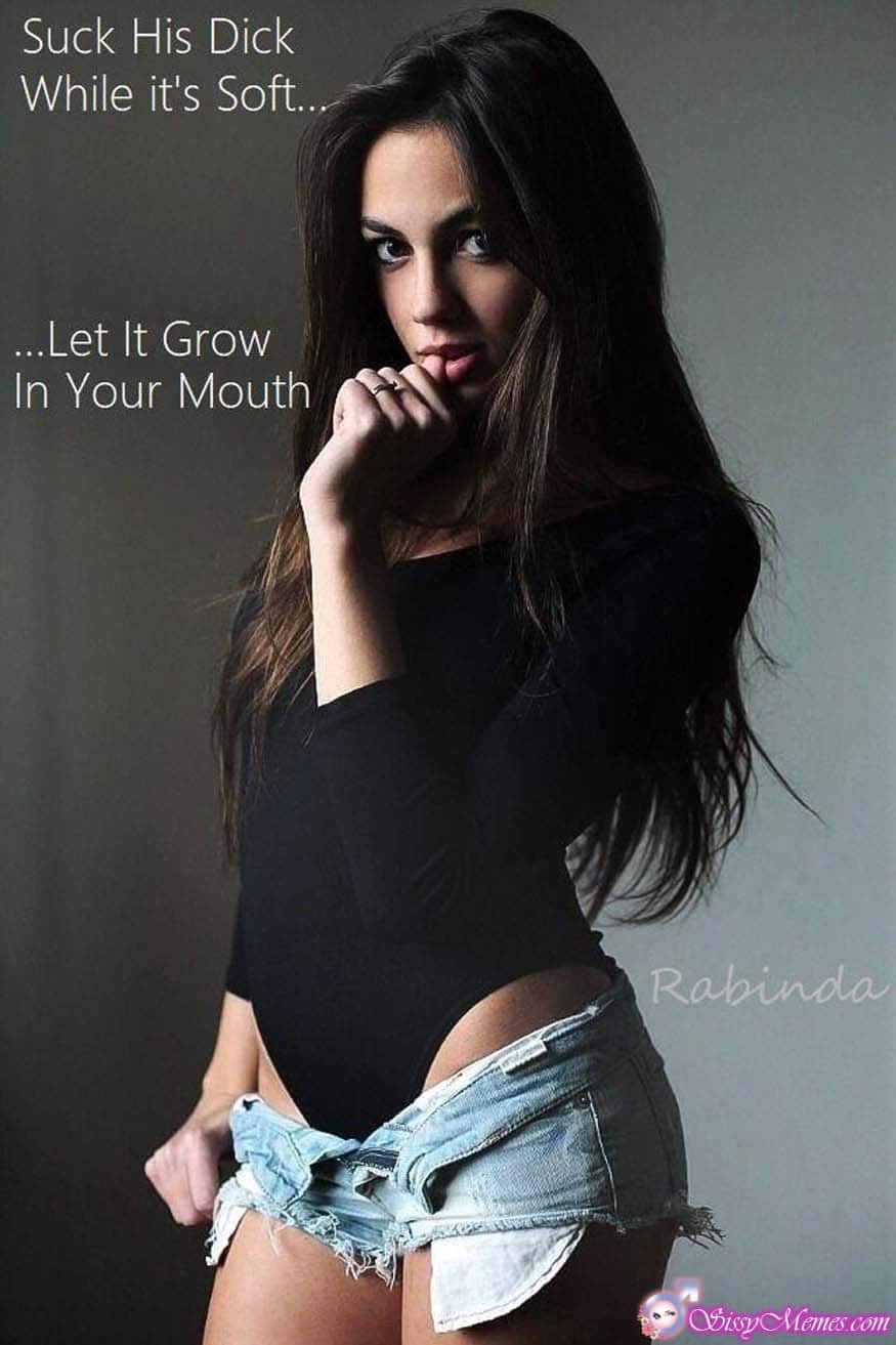Training Sexy hotwife caption: Suck His Dick While it’s Soft… …Let It Grow In Your Mouth Rabinda Attractive Babe Needs Dicklet
