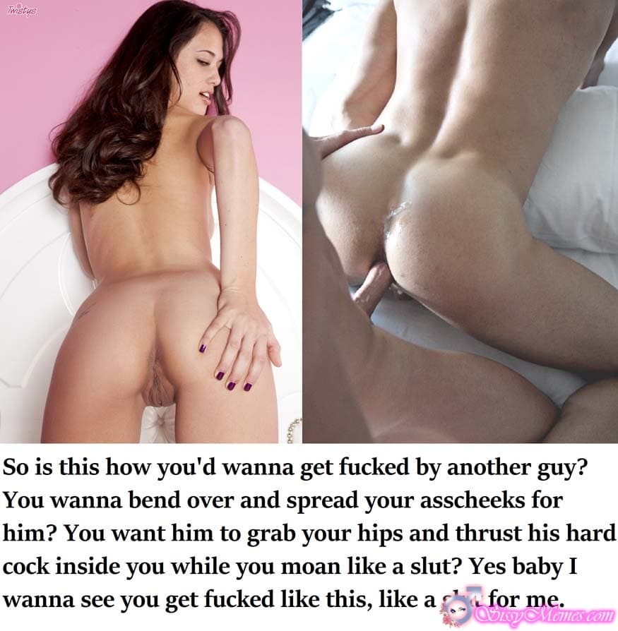 Porn Femdom Cuckold Anal hotwife caption: So is this how you’d wanna get fucked by another guy? You wanna bend over and spread your asscheeks for him? You want him to grab your hips and thrust his hard cock inside you while you moan like a...