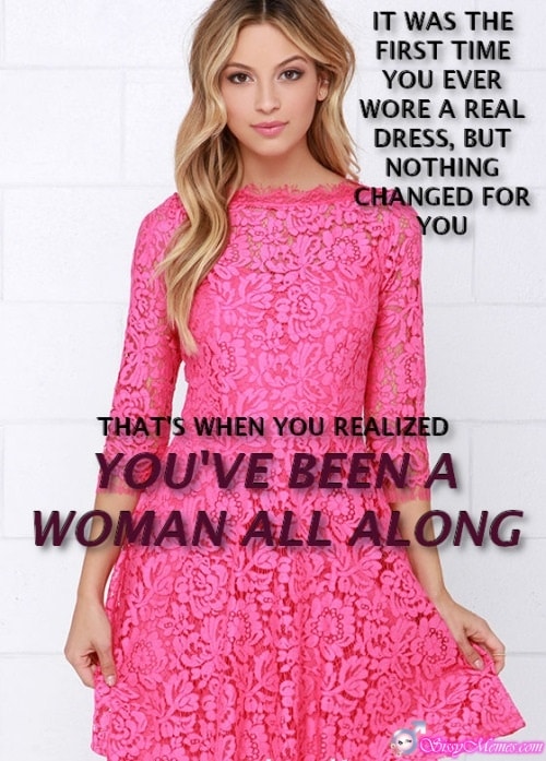 Trap Teen Sexy Feminization hotwife caption: IT WAS THE FIRST TIME YOU EVER WORE A REAL DRESS, BUT NOTHING CHANGED FOR YOU THAT’S WHEN YOU REALIZED YOU’VE BEEN A WOMAN ALL ALONG Blonde Woman in Pink Dress