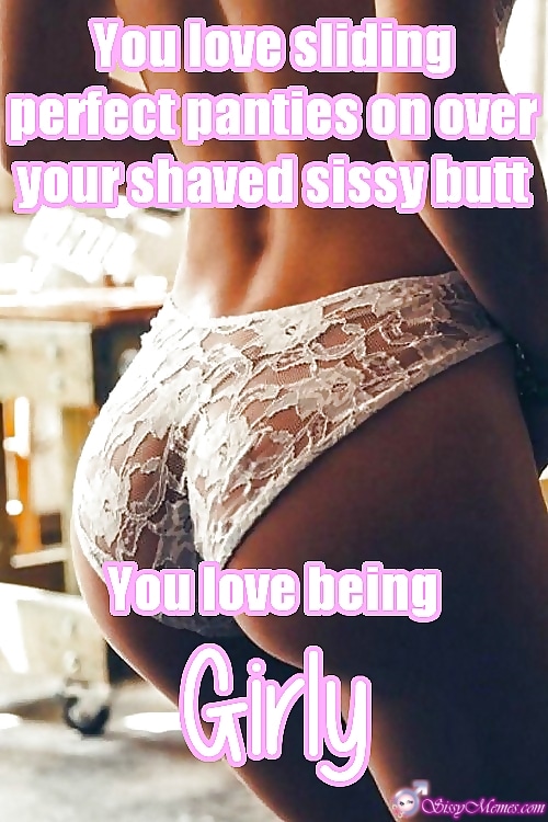 Trap Teen Feminization Femboy hotwife caption: You love sliding perfect panties on over your shaved sissy butt. You love being Girly Naked Ass in White Lace Panties