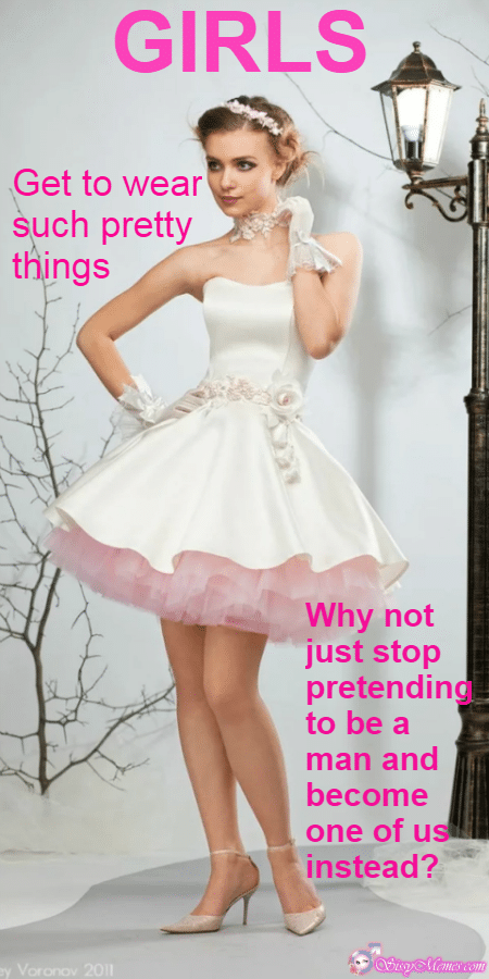 Hypno Feminization Femboy hotwife caption: GIRLS Get to wear such pretty things. Why not just stop pretending to be a man and become one of us instead? sissy wedding dress xxx Sissy Bride in a Beautiful Dress