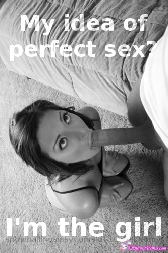 Porn Feminization Femboy Daddy Blowjob sissy caption: My idea of perfect sex? I’m the girl Sissy Sucks a Long Dick