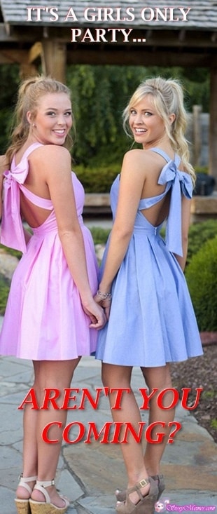 Teen Sexy Feminization hotwife caption: IT’S A GIRLS ONLY PARTY… AREN’T YOU COMING? Two Blondes in Identical Dresses