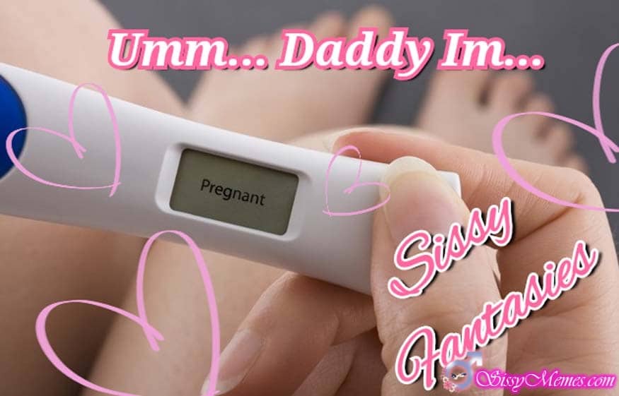 Training Sexy My Favorite Daddy Breeding hotwife caption: Umm. Daddy Im… Pregnant Sissy Fantasies Sissy Pregnancy Test