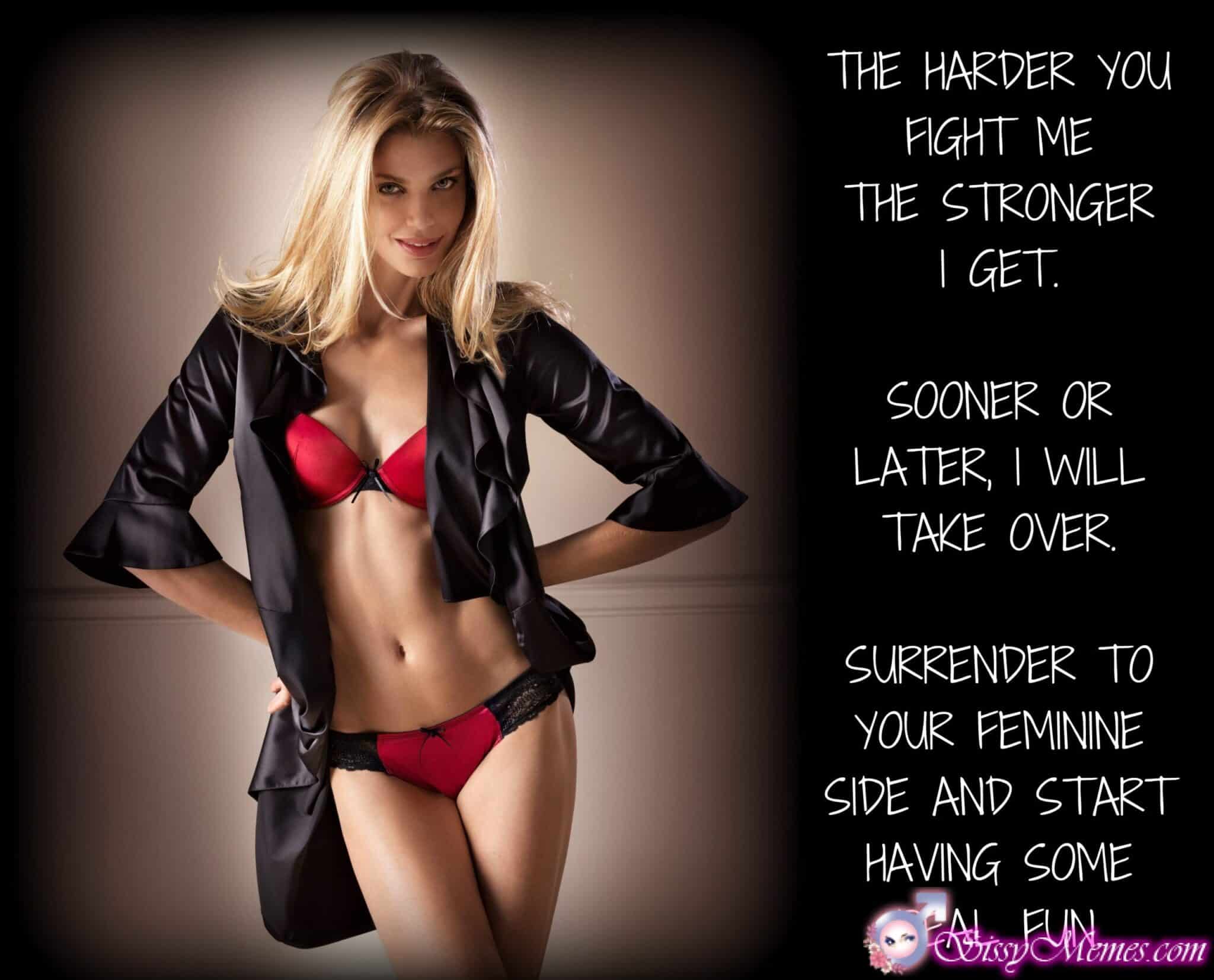 Trap Teen Feminization sissy caption: THE HARDER YOU FIGHT ME THE STRONGER I GET. SOONER OR LATER, I WILL TAKE OVER. SURRENDER TO YOUR FEMININE SIDE AND START HAVING SOME REAL FUN. Attractive Slutboy in a Black Womens Robe