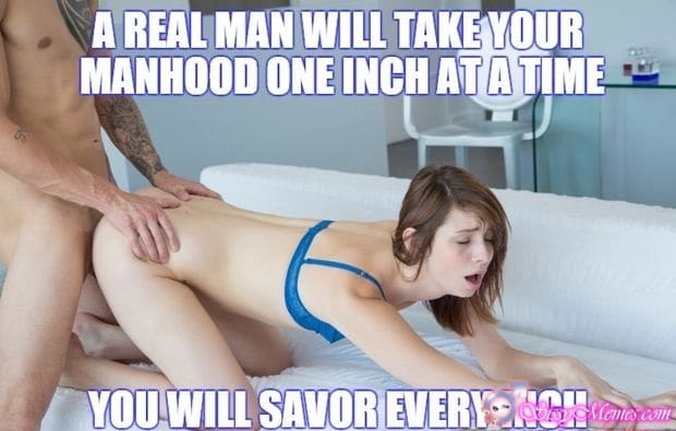 Porn Femboy Daddy hotwife caption: A REAL MAN WILL TAKE YOUR MANHOOD ONE INCH AT A TIME YOU WILL SAVOR EVERY INCH Babe Sissytrap Enjoys Anal Sex With Daddy
