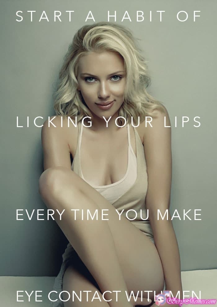 Training Hypno Feminization hotwife caption: START A HABIT OF LICKING YOUR LIPS EVERY TIME YOU MAKE EYE CONTACT WITH MEN Beautiful Sissy Licks Her Lips