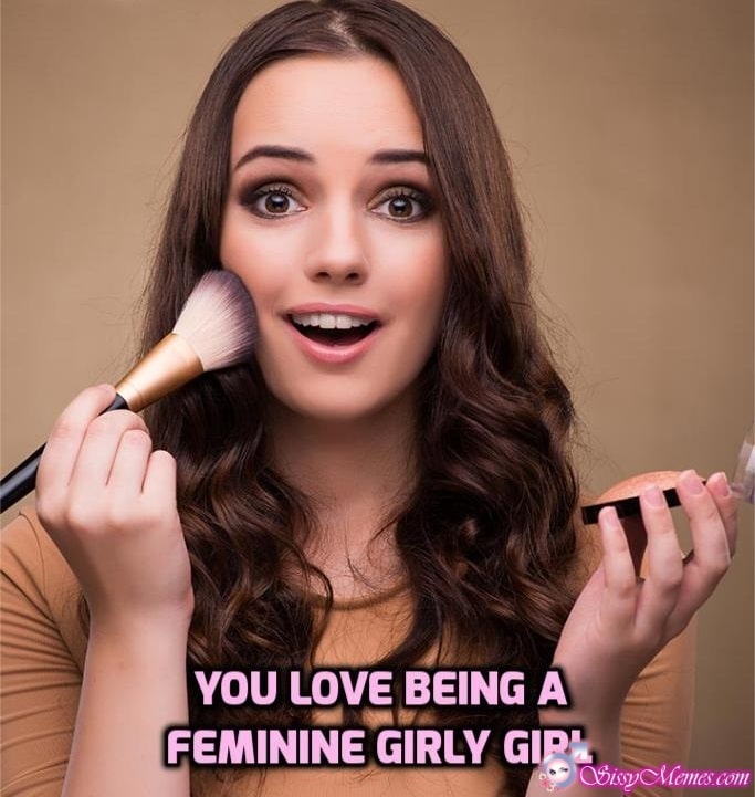 Trap Teen Sexy Feminization Femboy sissy caption: YOU LOVE BEING A FEMININE GIRLY GIRL Femboy Make Up Womens Cosmetics