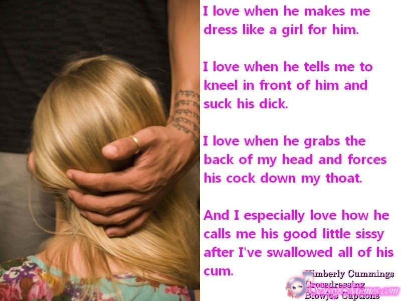 Porn Femboy Daddy Blowjob hotwife caption: I love when he makes me dress like a girl for him. I love when he tells me to kneel in front of him and suck his dick. I love when he grabs the back of my head and forces...