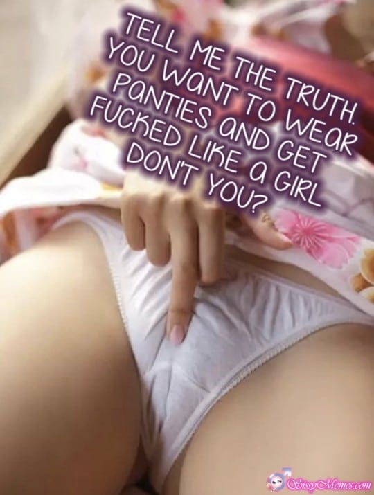 Trap Teen Feminization Femboy hotwife caption: TELL ME THE TRUTH. YOU WANT TO WEAR PANTIES AND GET FUCKED LIKE A GIRL DON’T YOU? Womens Panties on a Young Sissytrap